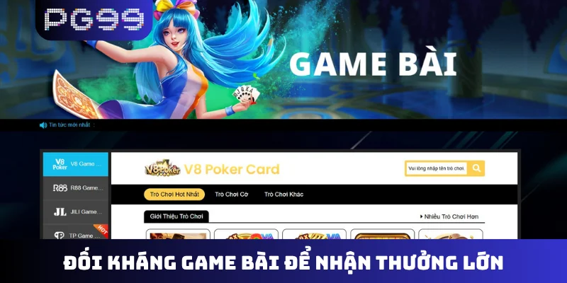 Đối kháng game bài để nhận thưởng lớn