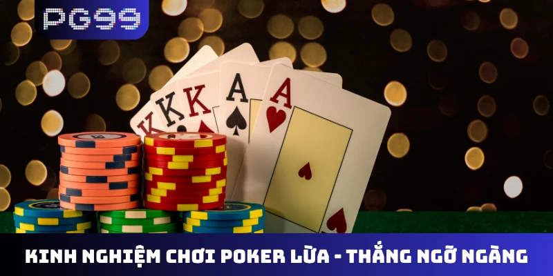 Kinh nghiệm chơi Poker lừa