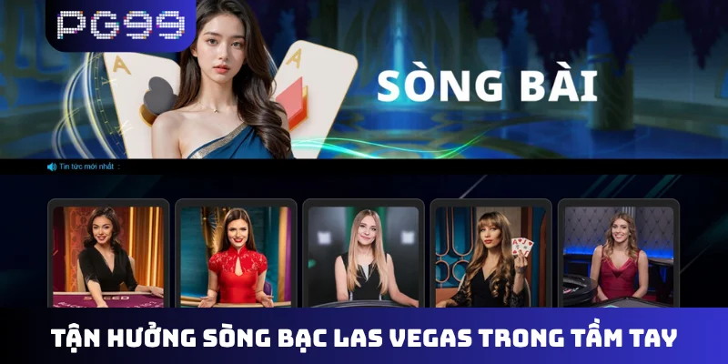 Tận hưởng sòng bạc Las Vegas trong tầm tay